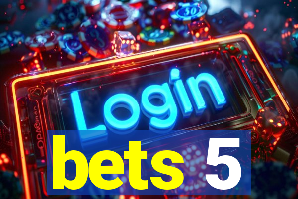 bets 5